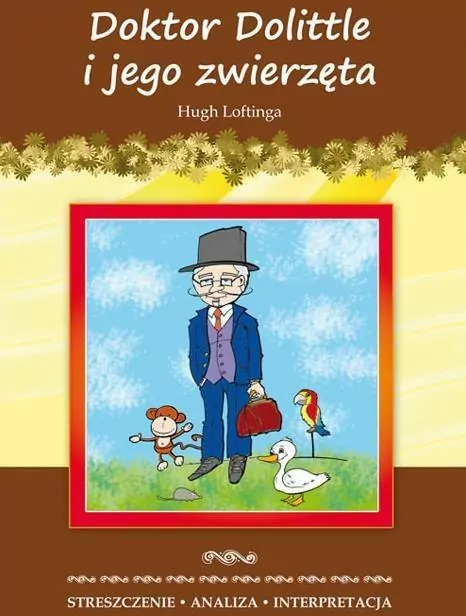 Doktor Dolittle i jego zwierzęta. Streszczenie. Analiza. Interpretacja - tantis.pl