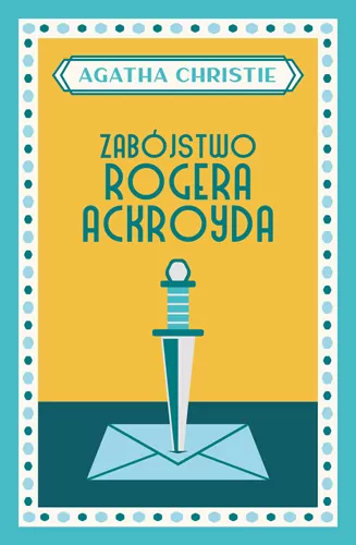 Zabójstwo Rogera Ackroyda. Herkules Poirot. Tom 4 - tantis.pl