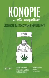 Konopie... dla wszystkich. Lecznicze zastosowanie marihuany