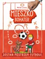 Mieszko, bohater. Zostań mistrzem futbolu - tantis.pl