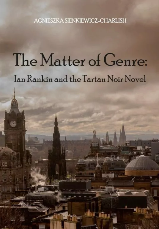 The Matter of Genre: Ian Rankin and the Tartan... - tantis.pl