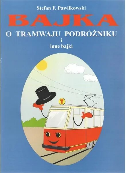 Bajka o tramwaju podróżniku i inne bajki - tantis.pl