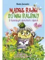 Mądre bajki Sówki Balbiny, O dziecięcych.. - tantis.pl