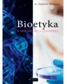 Bioetyka. W obronie życia człowieka - tantis.pl