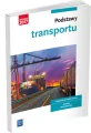 Podstawy transportu. Podręcznik do nauki zawodów z branży logistyczno-spedycyjnej. Szkoła ponadgimnazjalna - tantis.pl