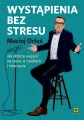 Wystąpienia bez stresu Jak dobrze wypaść na żywo.. - tantis.pl