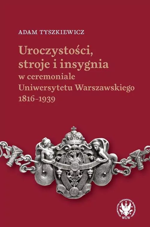 Uroczystości, stroje i insygnia w ceremoniale.. - tantis.pl