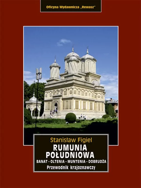 Rumunia Południowa. Banat, Oltenia, Muntenia, Dobrudża - tantis.pl