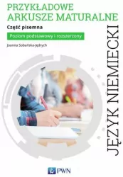 Język niemiecki. Przykładowe arkusze maturalne. Część pisemna. Poziom podstawowy i rozszerzony.