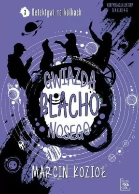 Gwiazda Blachonosego. Detektywi na kółkach 3