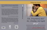 Od Przymknij oko do Działaj, nie bądź jak ja"
