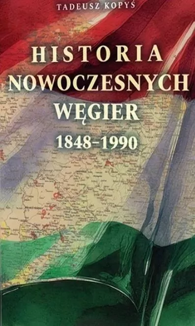 Historia nowoczesnych Węgier 1848 - 1990 - tantis.pl