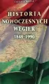 Historia nowoczesnych Węgier 1848 - 1990 - tantis.pl