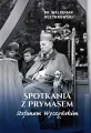 Spotkania z Prymasem Stefanem Wyszyńskim - tantis.pl