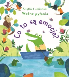 Co to są emocje? Ważne pytania Książka z okienkami