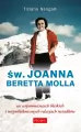 Św. Joanna Beretta Molla we wspomnieniach bliskich i niepublikowanych relacjach świadków - tantis.pl