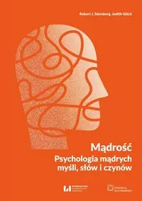 Mądrość. Psychologia mądrych myśli, słów i czynów - tantis.pl