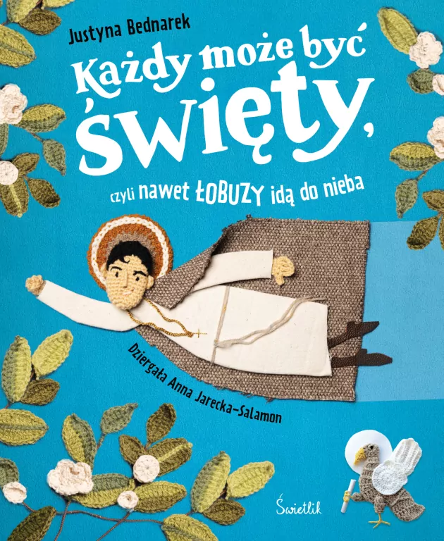 Każdy może być święty, czyli nawet łobuzy idą do nieba - tantis.pl