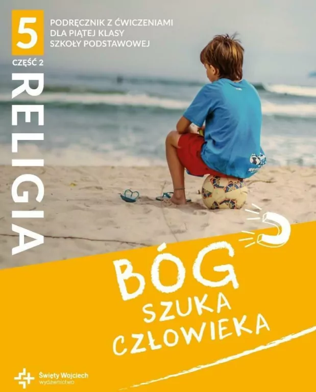 Bóg szuka człowieka. Religia 5. Część 2. Podręcznik z ćwiczeniami. Szkoła podstawowa - tantis.pl