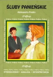 Śluby panieńskie. Streszczenia