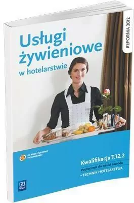 Usługi żywieniowe w hotelarstwie. Kwalifikacja T.12.2 - tantis.pl