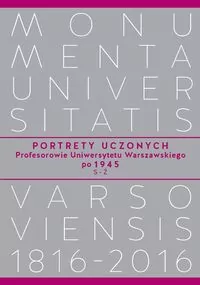 Portrety Uczonych. Profesorowie Uniwersytetu Warszawskiego po 1945, S?Ż - tantis.pl