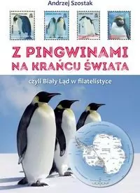 Z pingwinami na kraniec świata, czyli Biały Ląd w filatelistyce - tantis.pl