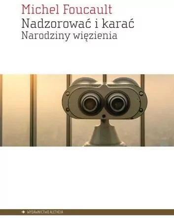 Nadzorować i karać. Narodziny więzienia - tantis.pl