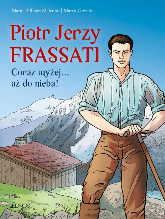 Piotr Jerzy Frassati. Coraz wyżej... aż do nieba! - tantis.pl