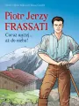 Piotr Jerzy Frassati. Coraz wyżej... aż do nieba! - tantis.pl