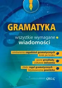 Gramatyka. Wszystkie wymagane wiadomości. Szkoła podstawowa / Liceum - tantis.pl