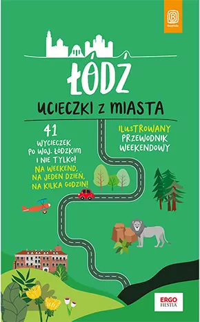 Łódź. Ucieczki z miasta. Przewodnik weekendowy - tantis.pl