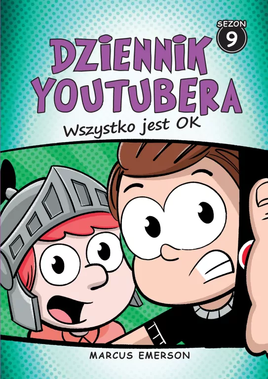 Wszystko jest OK. Dziennik Youtubera. Tom 9 - tantis.pl