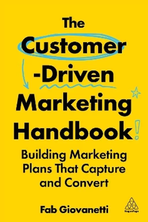 The Customer-Driven Marketing Handbook: Building Marketing Plans That Capture and Convert - tantis.pl