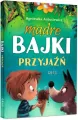 Mądre bajki. Przyjaźń. 64 strony w kolorze - tantis.pl