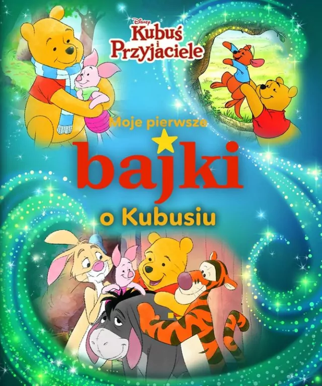 Moje pierwsze bajki o Kubusiu. Disney Kubuś i Przyjaciele - tantis.pl