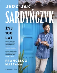 Jedz jak Sardyńczyk. Żyj 100 lat