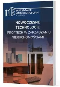 Nowoczesne technologie i PropTech w zarządzaniu nieruchomościami
