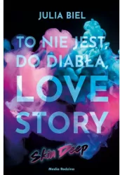 Skin deep. To nie jest, do diabła, love story!