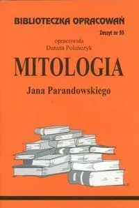 Mitologia Jana Parandowskiego. Biblioteczka opracowań. Zeszyt nr 55 - tantis.pl