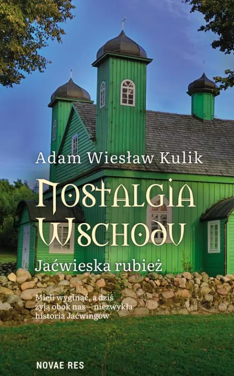 Nostalgia Wschodu. Jaćwieska rubież - tantis.pl