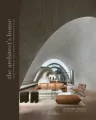 The Architect's. House Inside the homes of 20 architects from around the world wer. angielska - tantis.pl