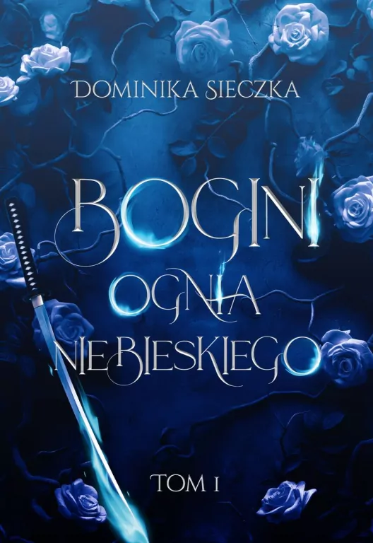 Bogini ognia niebieskiego. Bogini. Tom 1 - tantis.pl