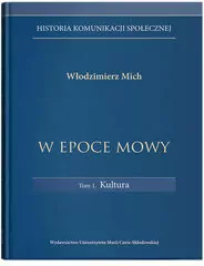 W epoce mowy. Kultura. Historia komunikacji. Tom 1 - tantis.pl