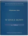 W epoce mowy. Kultura. Historia komunikacji. Tom 1 - tantis.pl