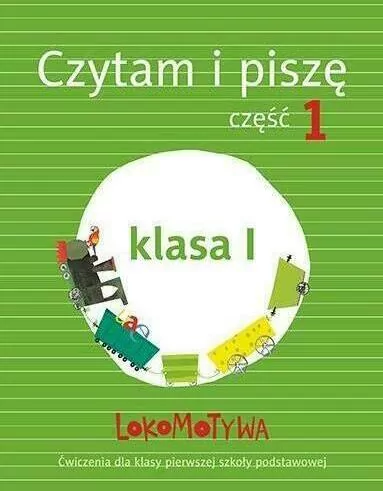 Lokomotywa 1. Czytam i piszę. Część 1 - tantis.pl