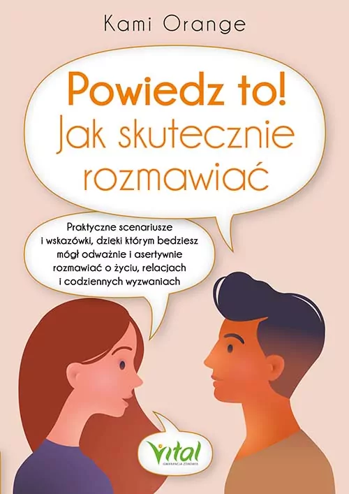 Powiedz to! Jak skutecznie rozmawiać. Praktyczne.. - tantis.pl