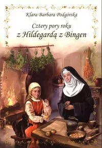Cztery pory roku z Hildegardą z Bingen - tantis.pl