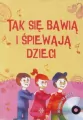 Tak się bawią i śpiewają dzieci. Płyty CD - tantis.pl