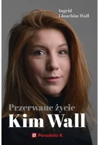 Przerwane życie Kim Wall - tantis.pl